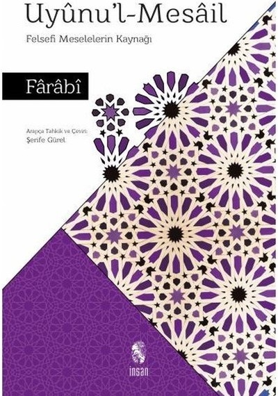 Uyunu'l-Mesail - Felsefi Meselelerin Kaynağı - Farabi - İnsan Yayınları