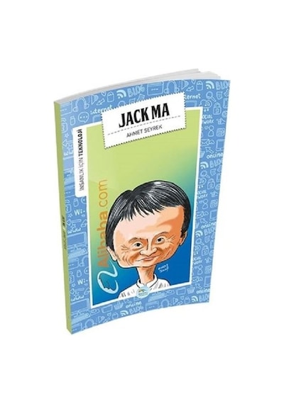 Jack Ma-İnsanlık İçin Teknoloji - Ahmet Seyrek - Mavi Çatı Yayınları