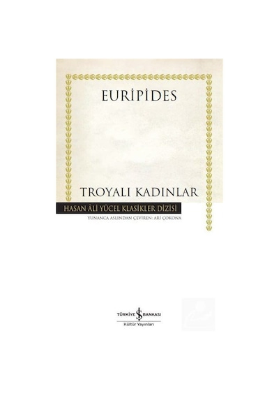 Troyalı Kadınlar - Hasan Ali Yücel Klasikler - Euripides - İş Bankası Kültür Yayınları