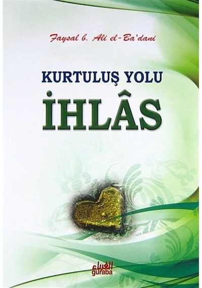 Kurtuluş Yolu İhlas / Faysal B. Ali el-Ba'dani