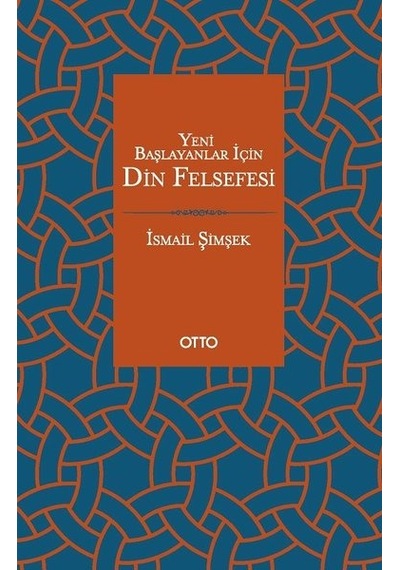 Yeni Başlayanlar İçin Din Felsefesi - İsmail Şimşek - Otto