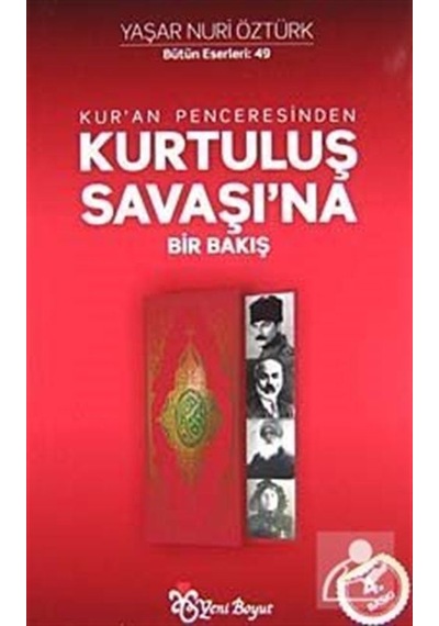 Kur'an Penceresinden Kurtuluş Savaşı'na Bir Bakış  - Yaşar Nuri Öztürk  - Yeni Boyut