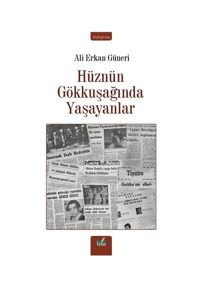 Hüznün Gökkuşağında Yaşayanlar - Ali Erkan Güneri - İzan Yayıncılık