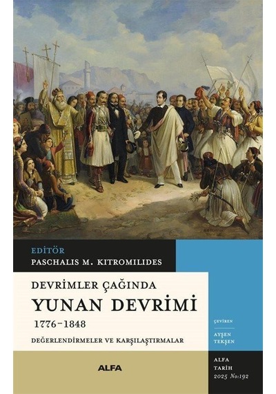Devrimler Çağında Yunan Devrimi 1776-1848 / Paschalis M. Kit...