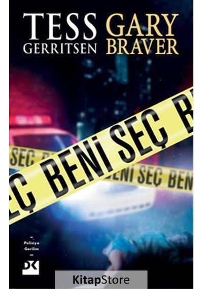 Beni Seç - Tess Gerritsen -  Gary Braver - Doğan Kitap