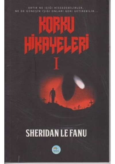 Korku Hikayeleri 1 - Sheridan Le Fanu - Mavi Çatı Yayınları