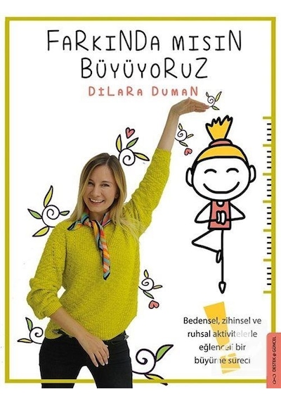 Farkında mısın Büyüyoruz -  Dilara Duman -  Destek Yayınları