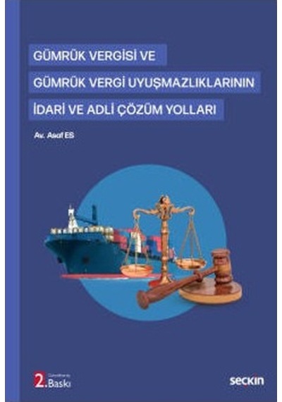 Gümrük Vergisi ve Gümrük Vergi Uyuşmazlıklarının Idari ve Adli Çö