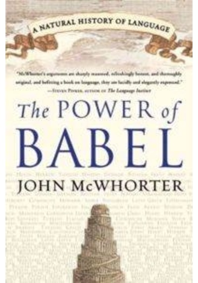 The Power Of Babel A Natural History Of Language