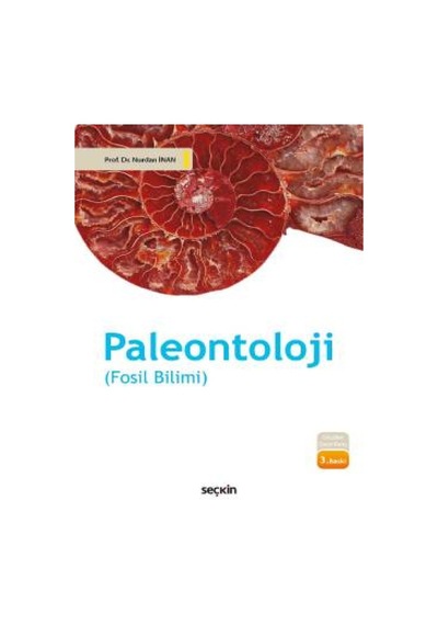 Paleontoloji-Fosil Bilimi - Nurdan İnan - Seçkin Yayıncılık