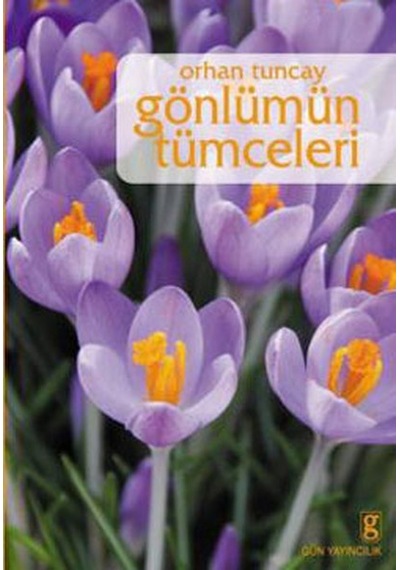 Gönlümün Tümceleri - Orhan Tuncay - Gün Yayıncılık