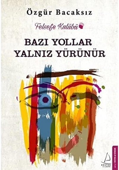 Bazı Yollar Yalnız Yürünür: Felsefe Kulübü