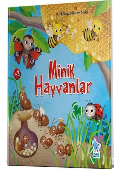 Minik Hayvanlar - İlk Doğa Kitabım Serisi 2- Minik Damla