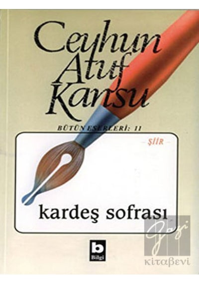 Kardeş Sofrası - Ceyhun Atuf Kansu - Bilgi Yayınevi