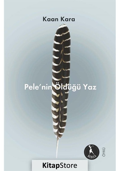 Pele'nin Öldüğü Yaz - Kaan Kara - Nebula Kitap