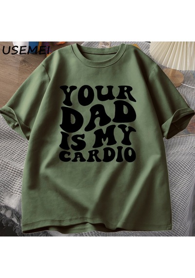 Flood Of Style Senin Baba Benim Kardiyo T Shirt Komik Sarcasm T-shirt Kadın Baba Trendy Tshirt Pamuk Kısa Ko Yeşil