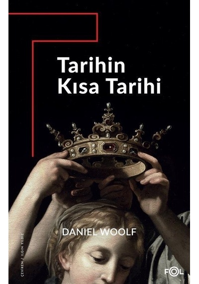 Tarihin Kısa Tarihi - Daniel Woolf - Fol Kitap