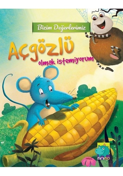 Bizim Değerlerimiz-Açgözlü Olmak İstemiyorum- Minimo