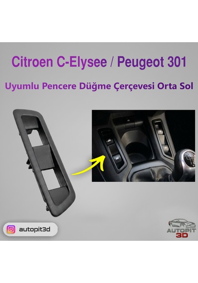 Citroen C-elysee / Peugeot 301 Uyumlu Pencere Düğme Çerçevesi Orta Sol