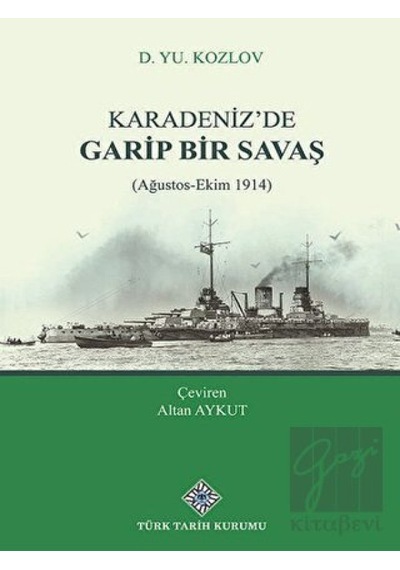 Karadeniz'de Garip Bir Savaş -  Türk Tarih Kurumu Yayınları