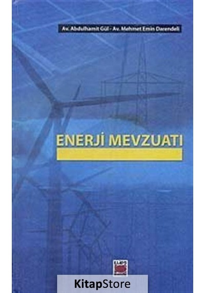 Enerji Mevzuatı - Mehmet Emin Darendeli -  Abdulhamit Gül - Elips Kitapları