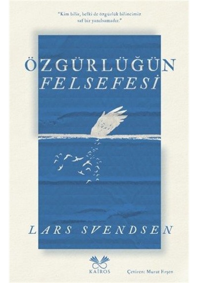 Özgürlüğün Felsefesi / Lars Svendsen