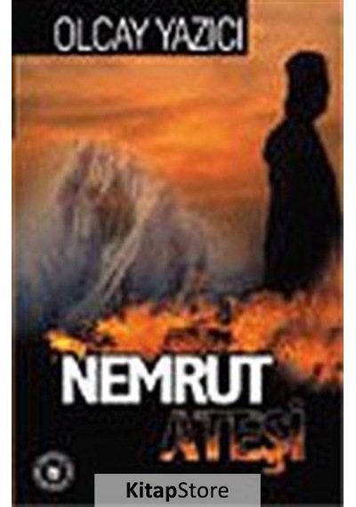 Nemrut Ateşi - Olcay Yazıcı - Türk Edebiyatı Vakfı Yayınları