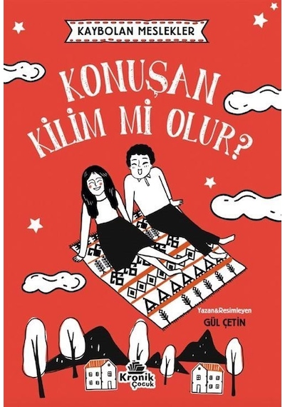 Kaybolan Meslekler: Konuşan Kilim Mi Olur / Gül Çetin