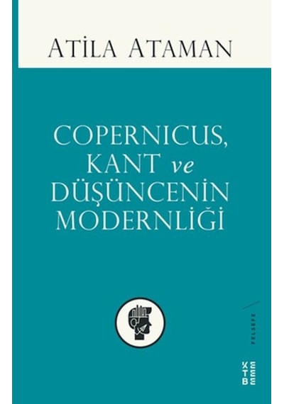 Copernicus Kant Ve Düşüncenin Modernliği 9786257014793