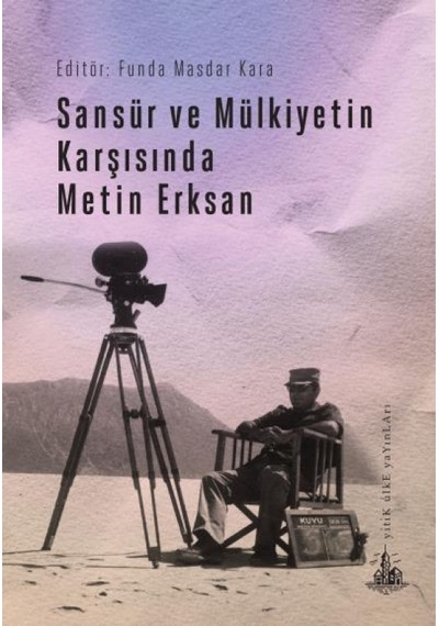 Sansür ve Mülkiyetin Karşısında Metin Erksan- Yitik Ülke Yayınları