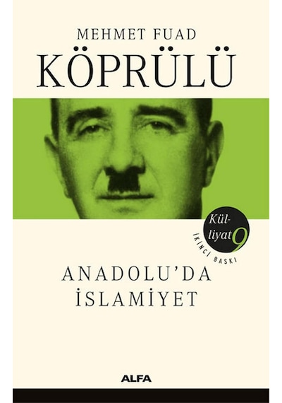 Mehmet Fuad Köprülü Külliyatı 9: Anadolu&apos Da İslamiyet: Anadolu&apos Da İslamiyet