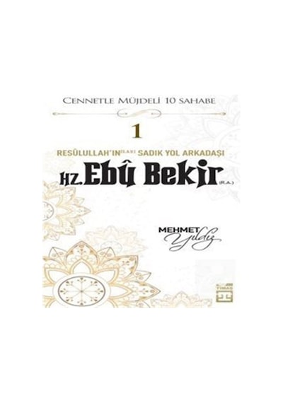 Hz. Ebu Bekir (R.A.) / Mehmet Yıldız