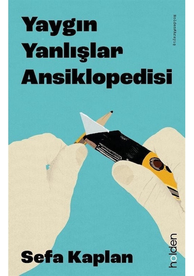 Yaygın Yanlışlar Ansiklopedisi - Sefa Kaplan - Holden