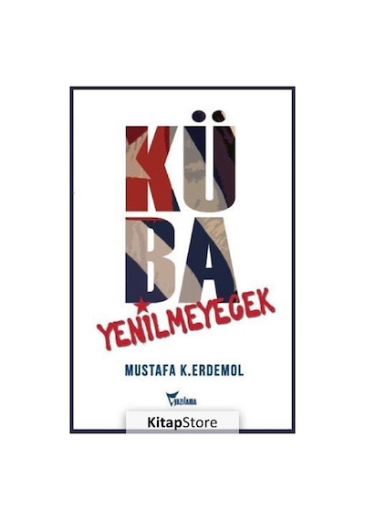 Küba Yenilmeyecek - Mustafa K. Erdemol - Yazılama
