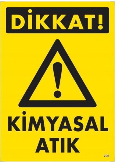 Dikkat Kimyasal Atık Uyarı Levhası 25x35 Kod:796
