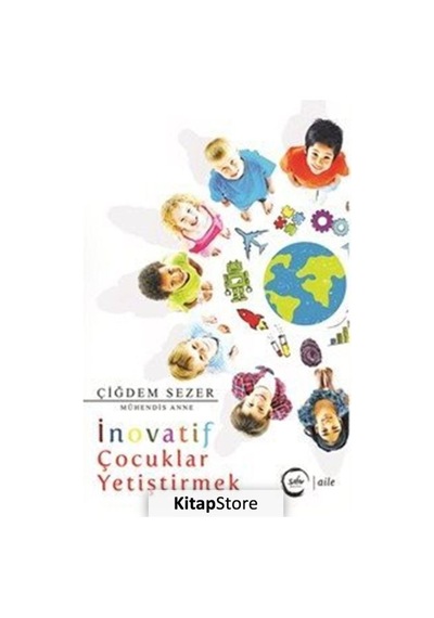 İnovatif Çocuklar Yetiştirmek - Çiğdem Sezer - Sıfır Yayınları