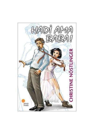 Günışığı Yayınları Hadi Ama Baba! Christine Nöstlinger