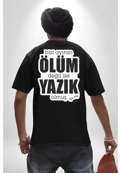 Bizi Ayıran Ölüm Değilse Yazık Olmuş Yazılı Pamuklu Unisex Oversize Sırt Dijital Baskılı Siyah T-shirt Siyah