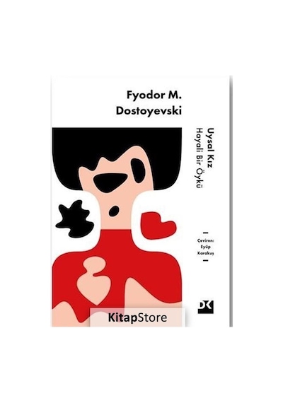 Uysal Kız - Hayali Bir Öykü - Fyodor Mihailoviç Dostoyevski