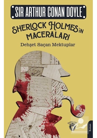 Dehşet Saçan Mektuplar - Sherlock Holmes'in Maceraları - Sir Arthur Conan Doyle - Dorlion Yayınevi