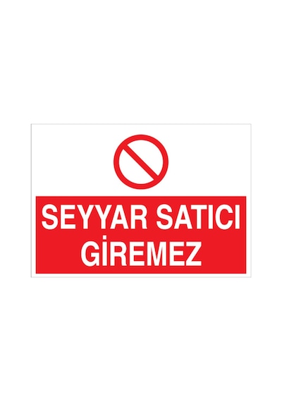 Seyyar Satıcı Giremez Uyarı Tabelası - 20x30 Foreks - Ç2