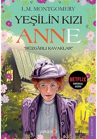 Yeşilin Kızı Anne - Rüzgarlı Kavaklar - Lucy Maud Montgomery - Yakamoz Yayınları