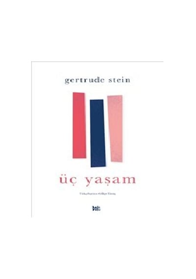 Üç Yaşam - Gertrude Stein - DeliDolu