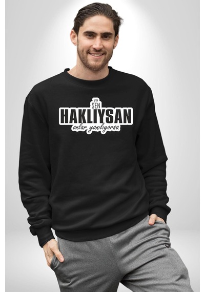Ya Sen Haklıysan Onlar Yanılıyorsa Yazılı Unisex Siyah Sweatshirt Siyah