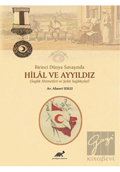 Birinci Dünya Savaşında Hilal ve Ayyıldız -  Paradigma Akademi Yayınları