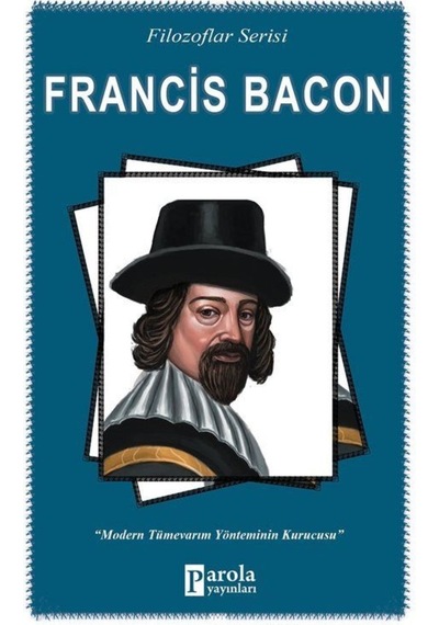 Francis Bacon-Filozaflar Serisi - Turan Tektaş - Parola Yayınları