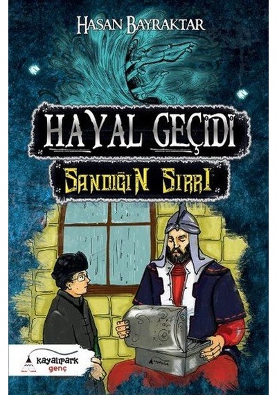 Hayal Geçidi-Sandığın Sırrı - Hasan Bayraktar - Kayalıpark Genç