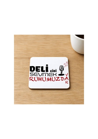 Deli Gibi Sevmek Ruhumuzda Var Baskılı 9x9 Cm Kare Mdf Bardak Altlığı Ahşap Çok Renkli