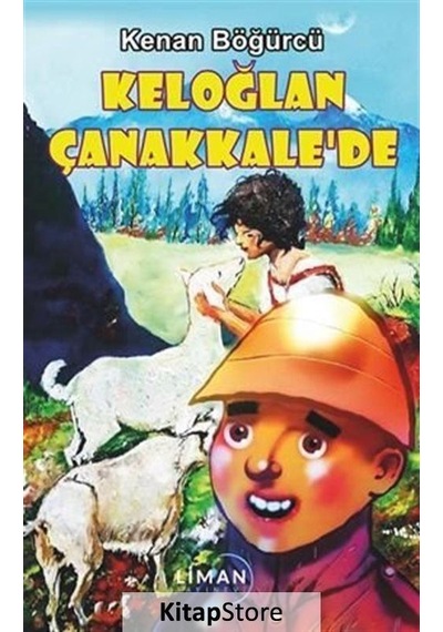 Keloğlan Çanakkale'de - Kenan Böğürcü - Liman Yayınevi