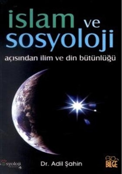 İslam ve Sosyoloji Açısından İlim ve Din  Bütünlüğü